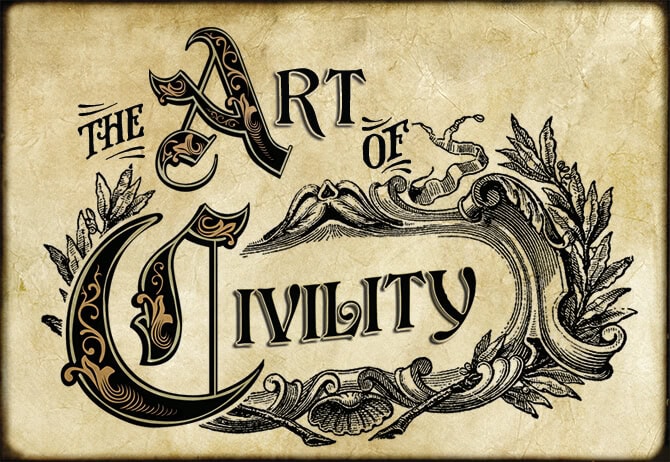 The phrase “The Art of Civility” in ornate, vintage-style lettering with decorative flourishes on a textured, aged parchment background.