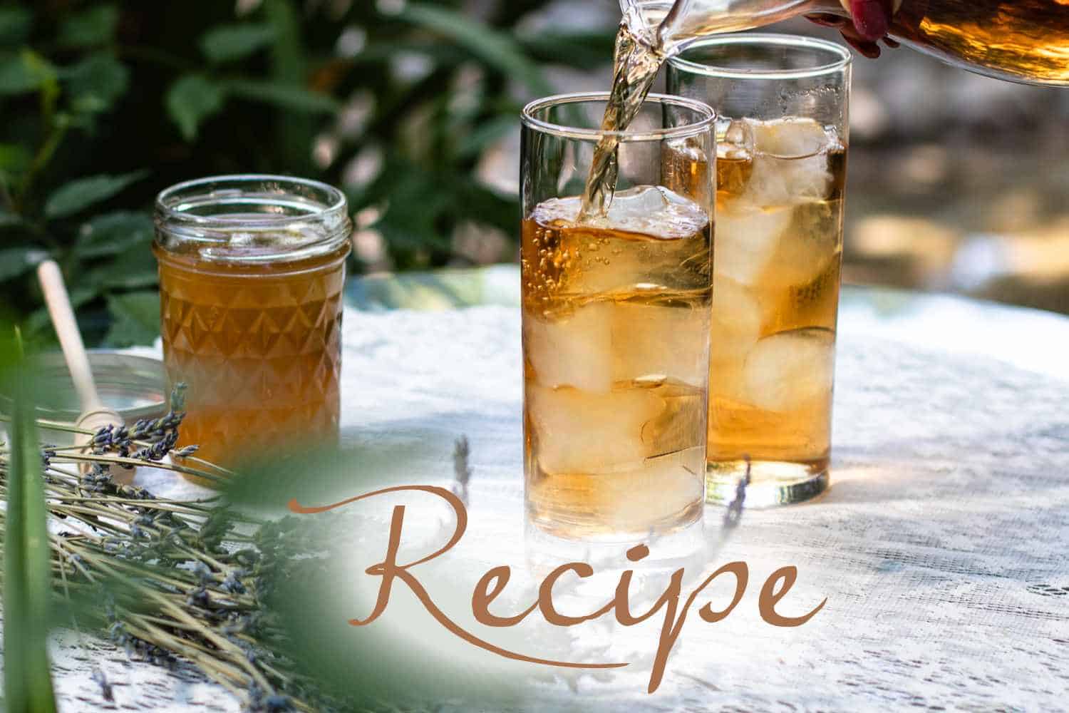 A hand pours iced tea into a tall glass with ice on a lace-covered table, with another glass and a jar nearby. The word “Iced Tea Recipe” is written at the bottom.